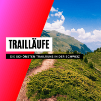 Die schönsten Trails in der Schweiz