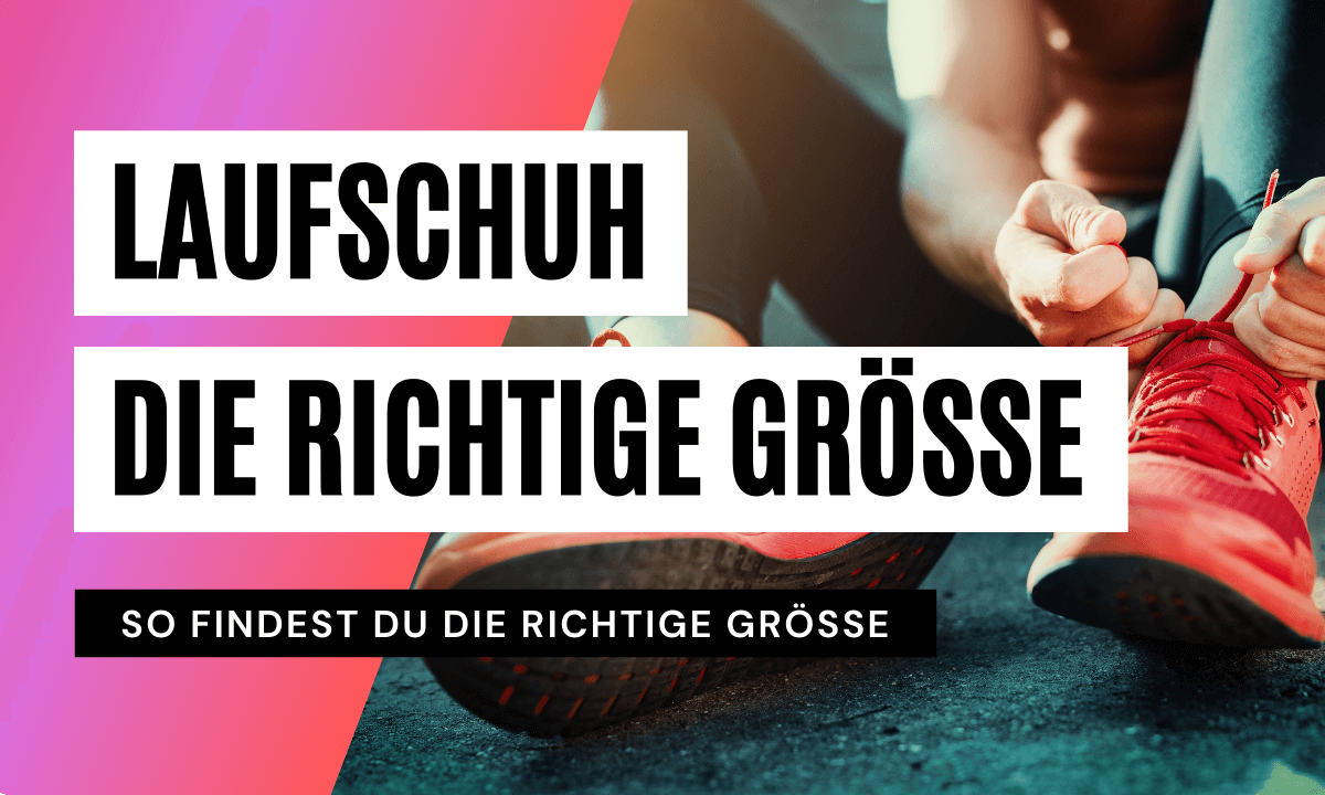 Laufschuhe größer oder kleiner kaufen?