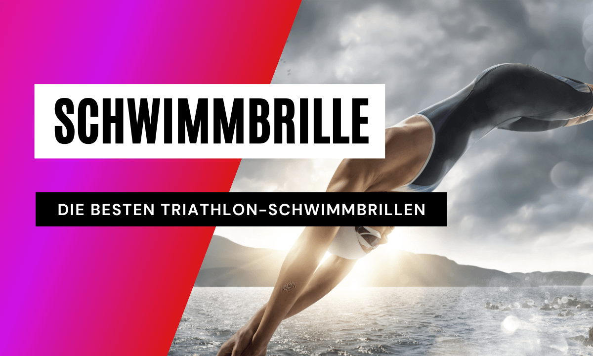 Die besten Triathlon-Schwimmbrillen