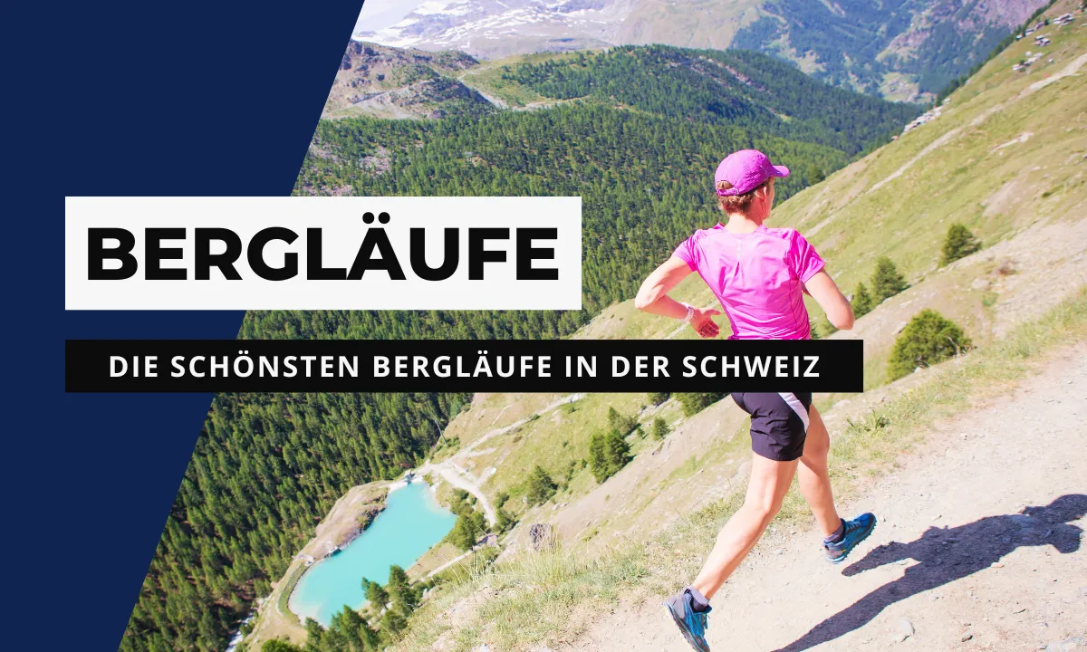 Die schönsten Bergläufe in der Schweiz