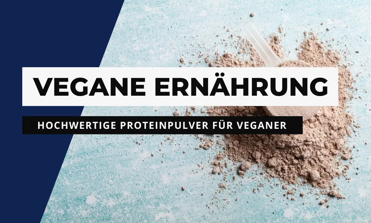 Hochwertige Proteinpulver für Veganer