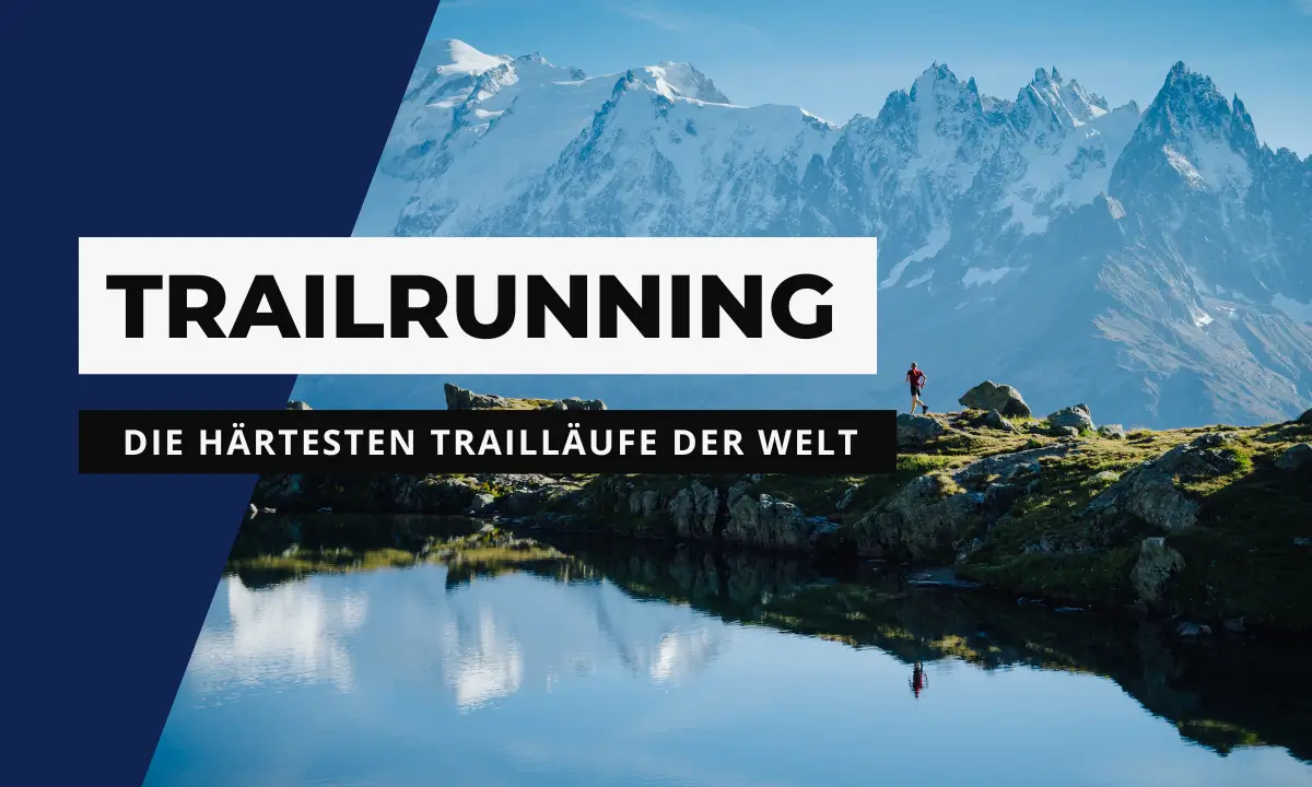Der härteste Trailrun der Welt