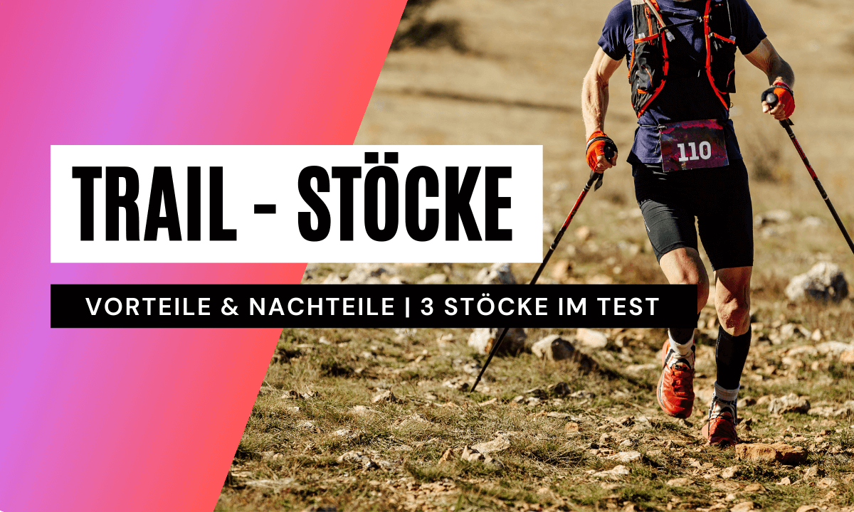 Die besten Trail-Stöcke für Läufer