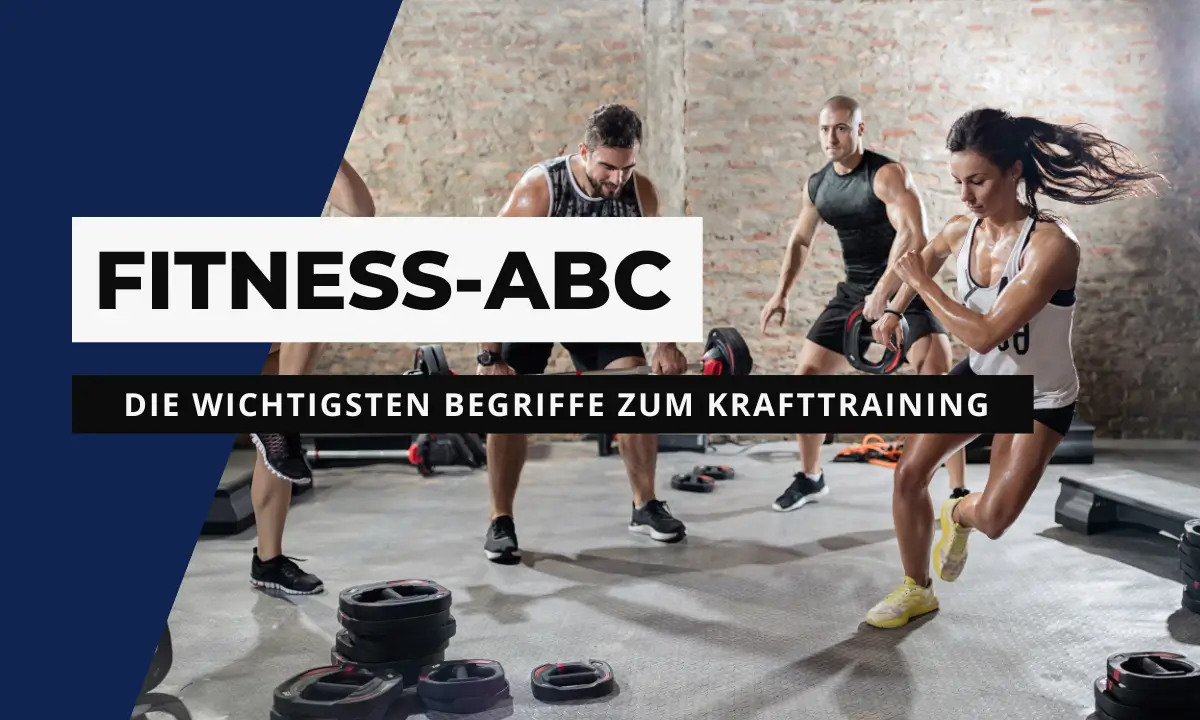 Fitness und Krafttraining: Die wichtigsten Begriffe
