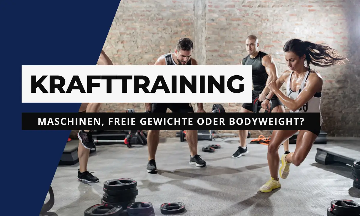 Krafttraining mit Geräten, freien Gewichten oder dem eigenen Körpergewicht?