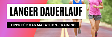 Marathontraining: Der lange Dauerlauf!