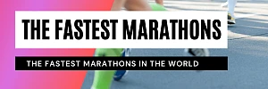 The fastest marathons in the world