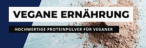 Hochwertige Proteinpulver für Veganer
