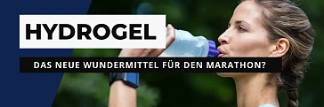 Hydrogel - das neue Wundermittel für den Marathon?